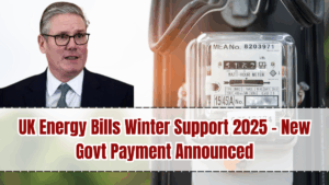 UK Energy Bills Winter Support 2025 – New Govt Payment Announced