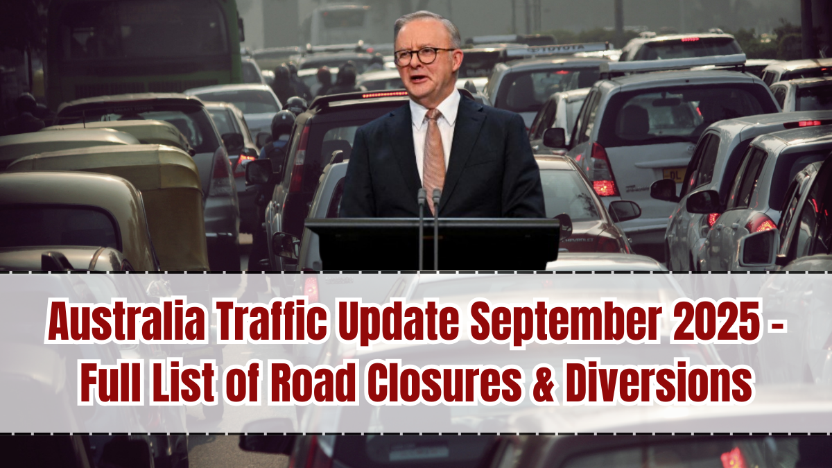 Australia Traffic Update September 2025 – Full List of Road Closures & Diversions
