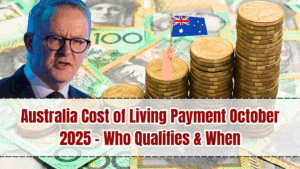 Australia Cost of Living Payment October 2025 – Who Qualifies & When