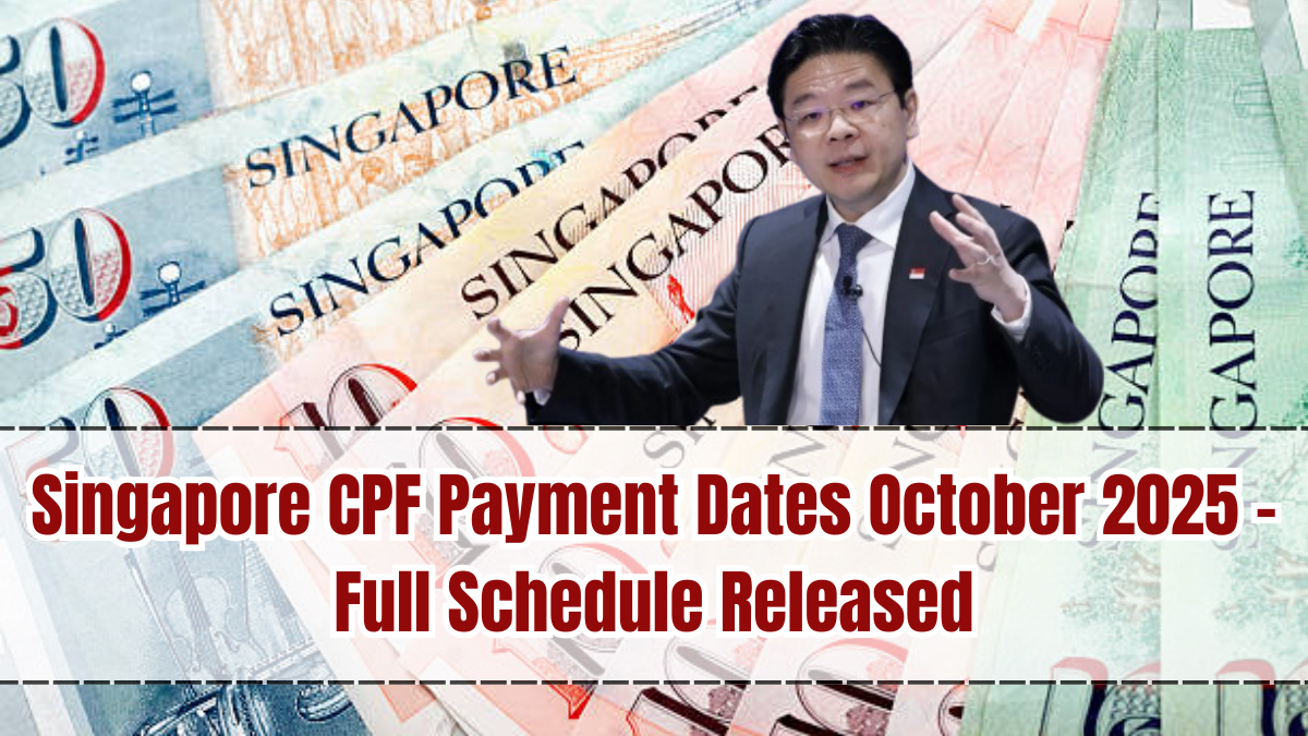 Singapore CPF Payment Dates October 2025 – Full Schedule Released
