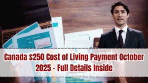 Canada $250 Cost of Living Payment October 2025 – Full Details Inside
