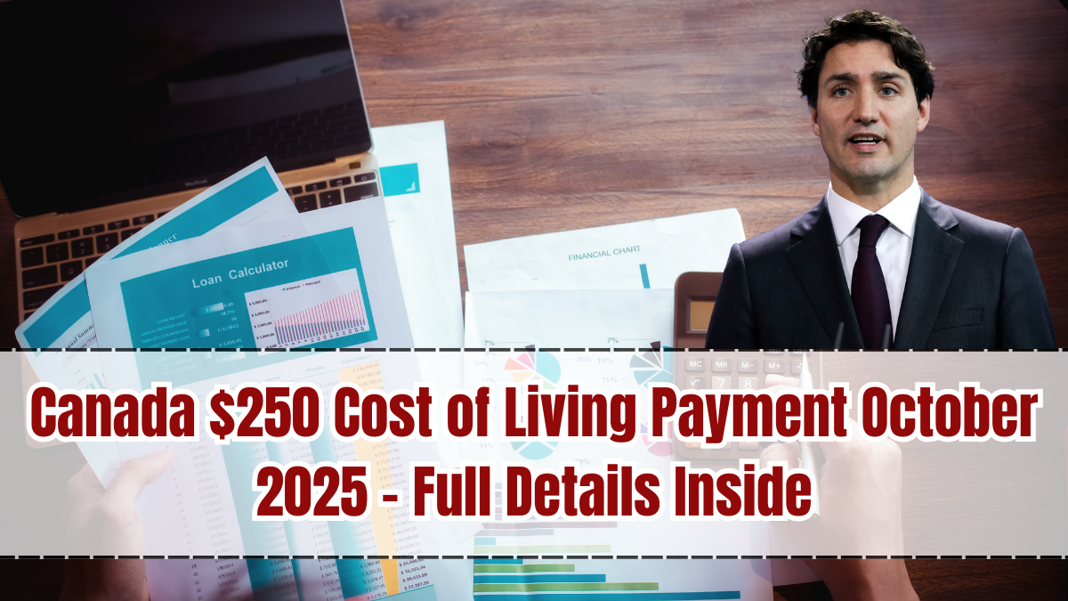 Canada $250 Cost of Living Payment October 2025 – Full Details Inside