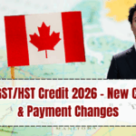 Canada GST/HST Credit 2026 – New CRA Rules & Payment Changes