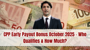 CPP Early Payout Bonus October 2025 – Who Qualifies & How Much?