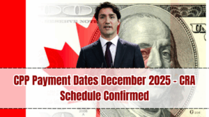CPP Payment Dates December 2025 – CRA Schedule Confirmed