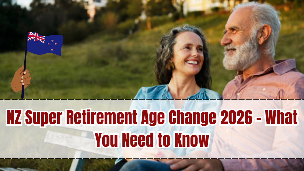 NZ Super Retirement Age Change 2026 – What You Need to Know