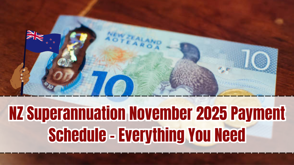 NZ Superannuation November 2025 Payment Schedule – Everything You Need