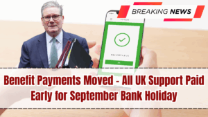 Benefit Payments Moved – All UK Support Paid Early for September Bank Holiday