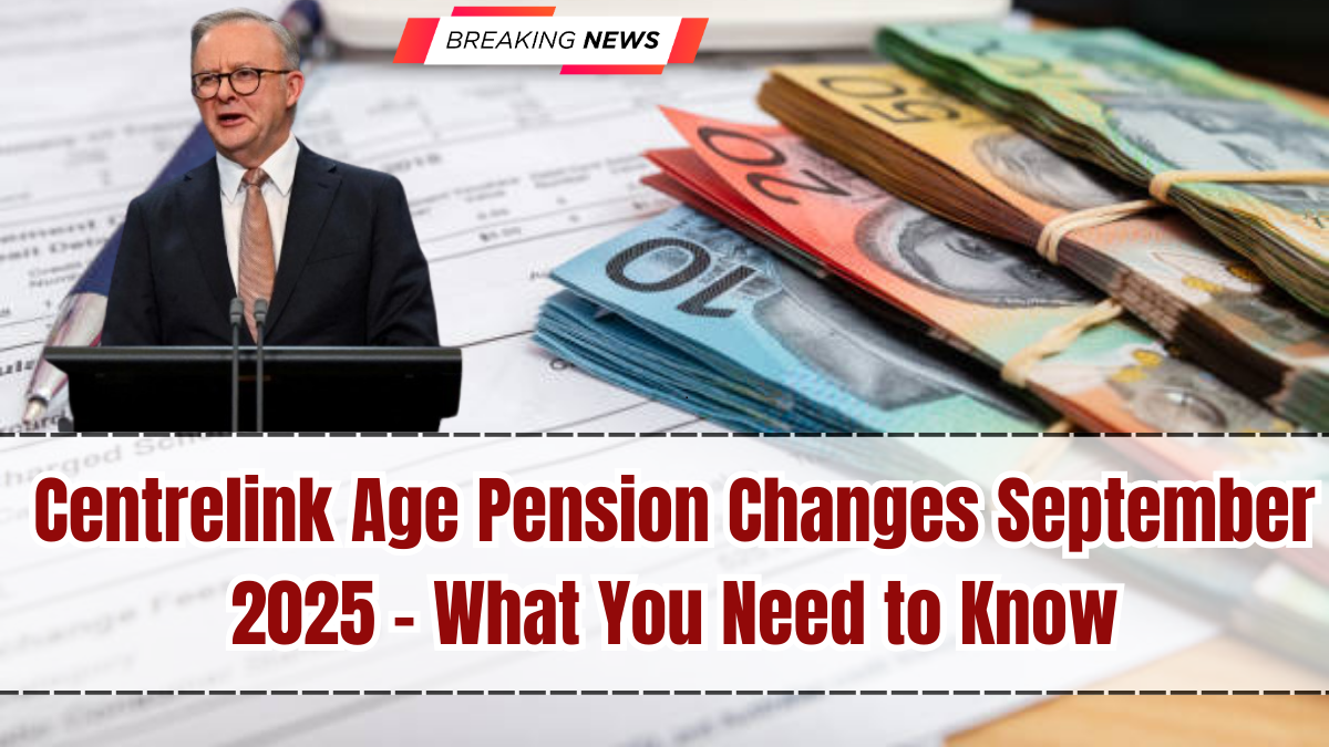 Centrelink Age Pension Changes September 2025 – What You Need to Know