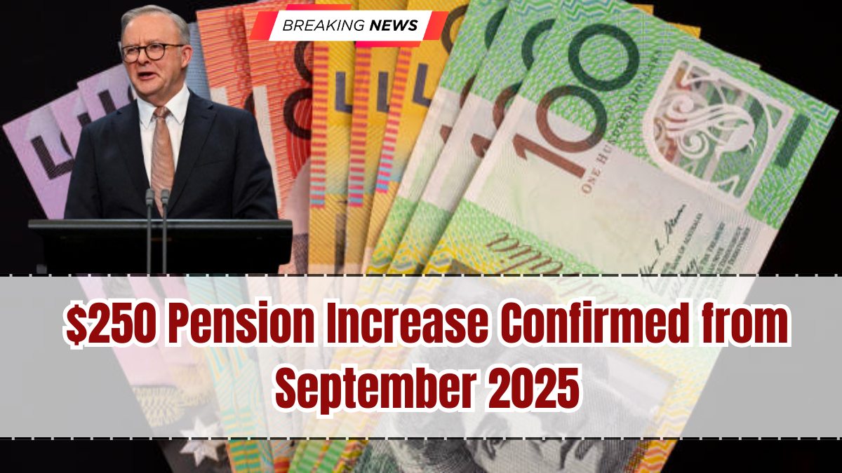 $250 Pension Increase Confirmed from September 2025