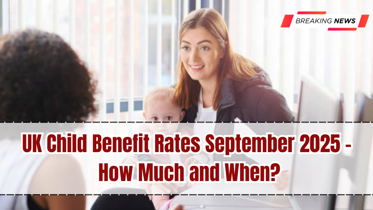 UK Child Benefit Rates September 2025 – How Much and When?